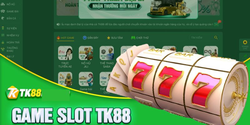 Lý do nên tham gia sảnh game Slot kinh điển của TK88
