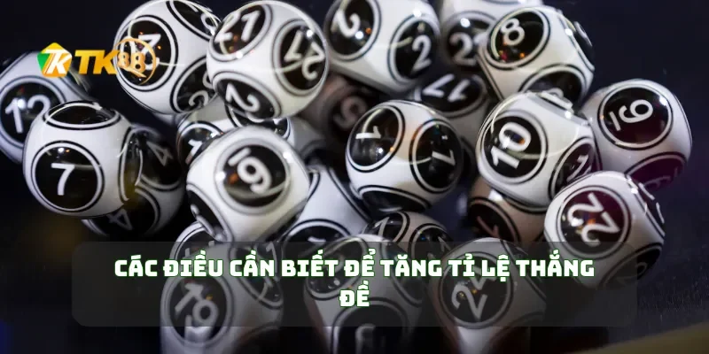 Dàn Đề Nuôi 2 Ngày Cách Tăng Cơ Hội Trúng Lô Một Cách Đột Phá 3 Các điều cần biết để tăng tỉ lệ thắng đề