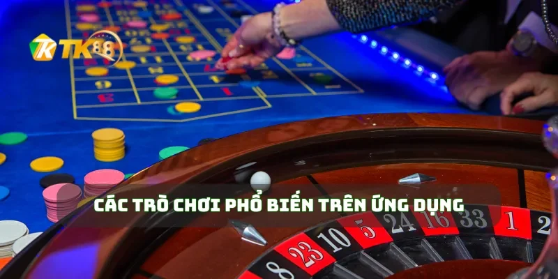 Hướng Dẫn TK88 3 Các trò chơi phổ biến trên ứng dụng