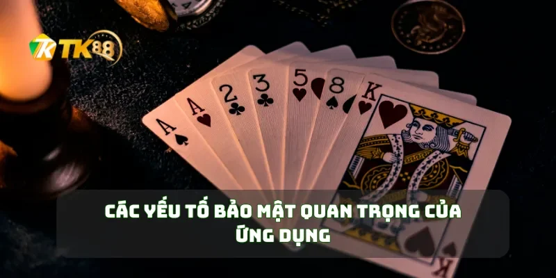 Giới Thiệu TK88 4 Các yếu tố bảo mật quan trọng của ứng dụng