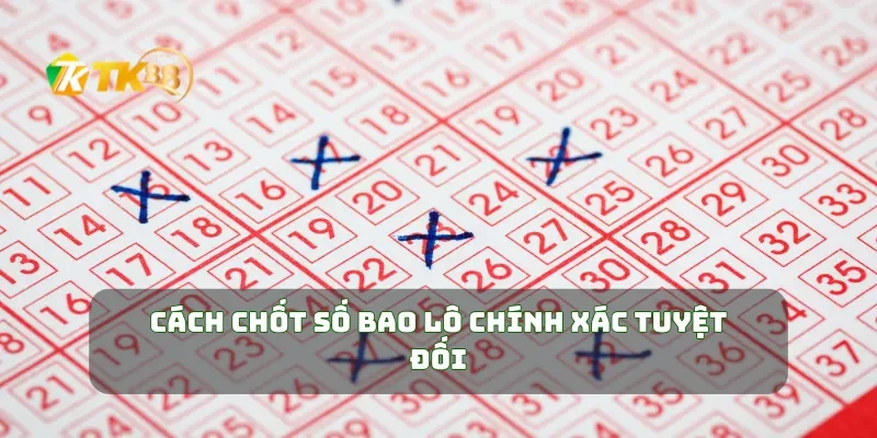 Bao Lô Miền Nam Bí Quyết Chốt Số Đánh Đúng, Trúng Lớn 2 Cách chốt số bao lô chính xác tuyệt đối