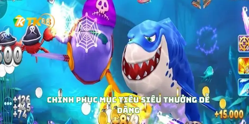 Chinh phục bắn cá siêu thưởng và tận hưởng niềm vui 2 Chinh Phục Mục Tiêu Siêu Thưởng Dễ Dàng!