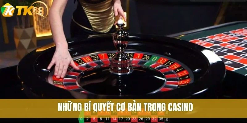 Bí quyết thắng casino TK88 không thể bỏ qua cho người mới 2 Những bí quyết cơ bản trong casino